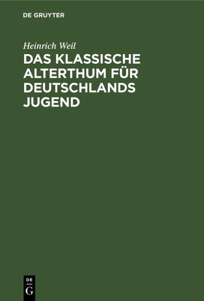 Das Klassische Alterthum für Deutschlands Jugend (eBook, PDF) Das Klassische Alterthum für Deutschlands Jugend (eBook, PDF)