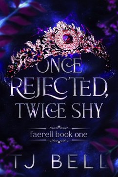 Cover Once Rejected, Twice Shy (Faerell, #1) (eBook, ePUB)