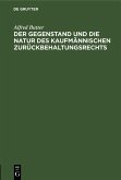Der Gegenstand und die Natur des kaufmännischen Zurückbehaltungsrechts (eBook, PDF)