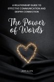 The Power of Words: A Relationship Guide to Effective Communication and Deeper Connection (eBook, ePUB)