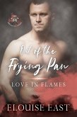 Out of the Frying Pan (Love in Flames, #1) (eBook, ePUB)
