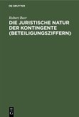 Die juristische Natur der Kontingente (Beteiligungsziffern) (eBook, PDF)