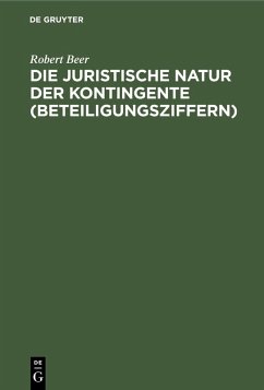 Die juristische Natur der Kontingente (Beteiligungsziffern) (eBook, PDF) - Beer, Robert