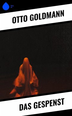 Das Gespenst (eBook, ePUB) - Goldmann, Otto