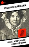 Johanna Schopenhauer: Gesammelte Werke (eBook, ePUB)