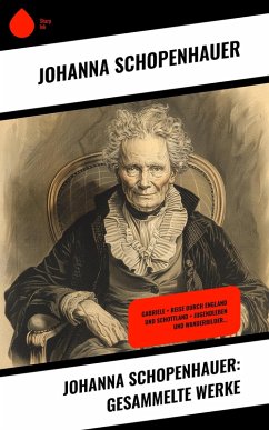 Cover Johanna Schopenhauer: Gesammelte Werke (eBook, ePUB)