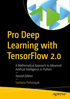 Pro Deep Learning with TensorFlow 2.0 (eBook, PDF) - Pattanayak, Santanu