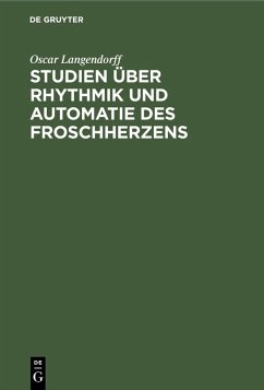 Studien über Rhythmik und Automatie des Froschherzens (eBook, PDF) - Langendorff, Oscar