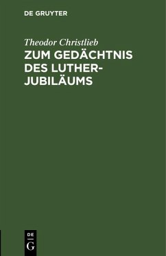 Zum Gedächtnis des Luther-Jubiläums (eBook, PDF) - Christlieb, Theodor