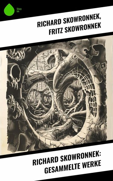 Richard Skowronnek: Gesammelte Werke (eBook, ePUB) Richard Skowronnek: Gesammelte Werke (eBook, ePUB)