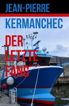 Der Letzte Fang (eBook, ePUB) - Kermanchec, Jean-Pierre