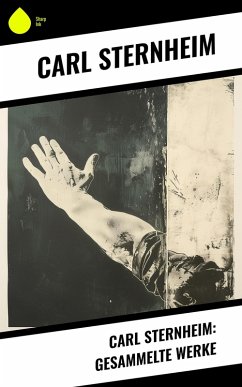 Cover Carl Sternheim: Gesammelte Werke (eBook, ePUB)