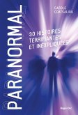 Paranormal - 30 histoires terrifiantes et inexpliquées (eBook, ePUB)