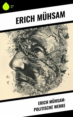Cover Erich Mühsam: Politische Werke (eBook, ePUB)