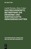 Das Reichsgesetz, betreffend die Erwerbs und Wirthschaftsgenossenschaften (eBook, PDF)