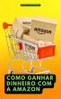 Como Ganhar Dinheiro Com a Amazon... - Bild 1