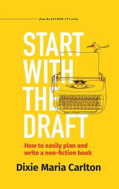 Start With the Draft (Authority Author Series, #1) (eBook, ePUB) - Carlton, Dixie Maria