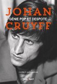 Johan Cruyff, génie pop et despote (eBook, ePUB)