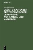Ueber die Grenzen protestantischer Lehrfreiheit auf Kanzel und Katheder (eBook, PDF)