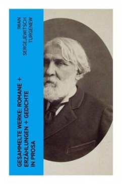 Gesammelte Werke: Romane + Erzählungen + Gedichte in Prosa - Turgenew, Iwan Sergejewitsch