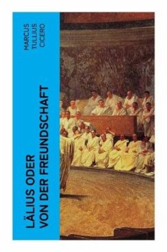 Lälius oder von der Freundschaft - Cicero