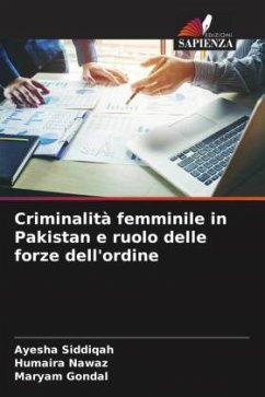 Criminalità femminile in Pakistan e ruolo delle forze dell'ordine - Siddiqah, Ayesha;Nawaz, Humaira;Gondal, Maryam