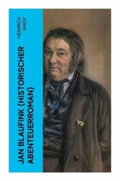 Jan Blaufink (Historischer Abenteuerroman) - Smidt, Heinrich