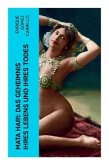 Mata Hari: Das Geheimnis ihres Lebens und ihres Todes