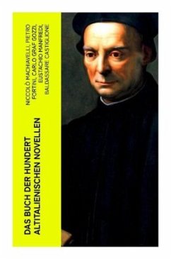 Das Buch der hundert altitalienischen Novellen - Machiavelli, Niccolò;Pietro Fortini,;Gozzi, Carlo Graf