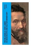 Michelangelo: Sein Leben in Geschichte und Kultur seiner Zeit
