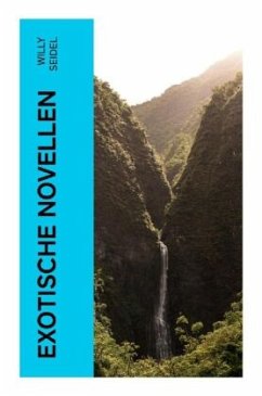 Exotische Novellen - Seidel, Willy