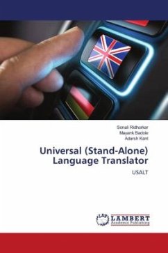 Universal (Stand-Alone) Language Translator - Ridhorkar, Sonali;Badole, Mayank;Kant, Adarsh