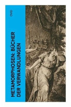 Metamorphosen: Bücher der Verwandlungen - Ovid