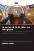 Le concept de la réforme liturgique