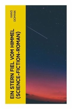 Ein Stern fiel vom Himmel (Science-Fiction-Roman) - Dominik, Hans