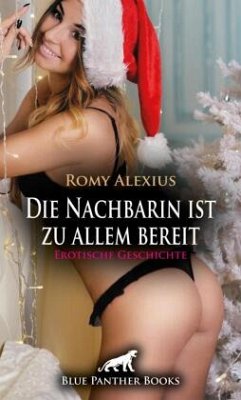 Die Nachbarin ist zu allem bereit   Erotische Geschichte + 3 weitere Geschichten - Alexius, Romy