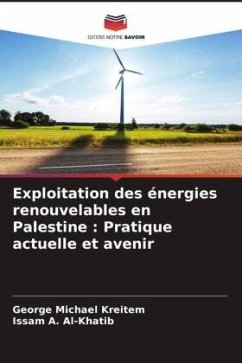 Exploitation des énergies renouvelables en Palestine : Pratique actuelle et avenir - Kreitem, George Michael;Al-Khatib, Issam A.