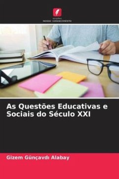 As Questões Educativas e Sociais do Século XXI - Günçavdi Alabay, Gizem