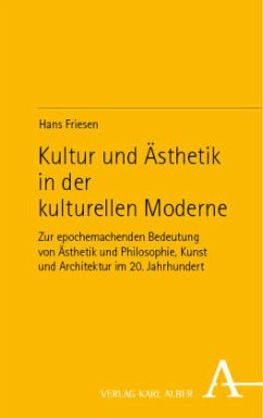 Kultur und Ästhetik in der kulturellen Moderne - Friesen, Hans