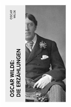 Oscar Wilde: Die Erzählungen - Wilde, Oscar