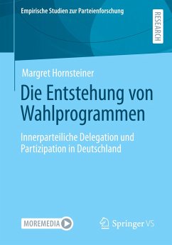 Die Entstehung von Wahlprogrammen - Hornsteiner, Margret