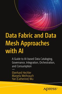 Data Fabric and Data Mesh Approaches with AI - Hechler, Eberhard;Weihrauch , Maryela;Wu, Yan (Catherine)