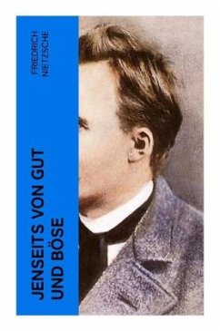 Jenseits von Gut und Böse - Nietzsche, Friedrich