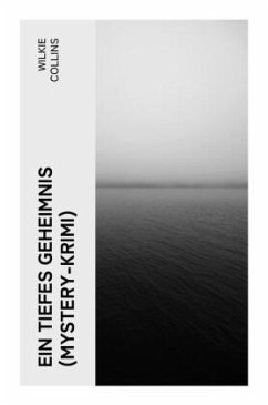 Ein Tiefes Geheimnis (Mystery-Krimi) - Collins, Wilkie