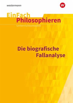 Biografische Fallanalyse. EinFach Philosophieren - Goldbeck, Steffen