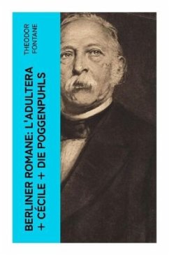 Berliner Romane: L'Adultera + Cécile + Die Poggenpuhls - Fontane, Theodor