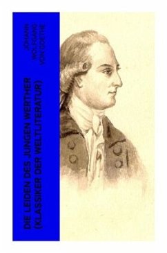 Die Leiden des jungen Werther (Klassiker der Weltliteratur) - Goethe, Johann Wolfgang von