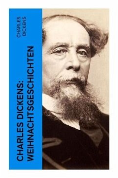 Charles Dickens: Weihnachtsgeschichten - Dickens, Charles