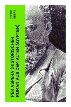 Per aspera (Historischer Roman aus dem alten Ägypten) - Ebers, Georg