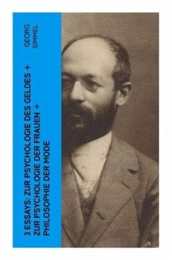 3 Essays: Zur Psychologie des Geldes + Zur Psychologie der Frauen + Philosophie der Mode - Simmel, Georg